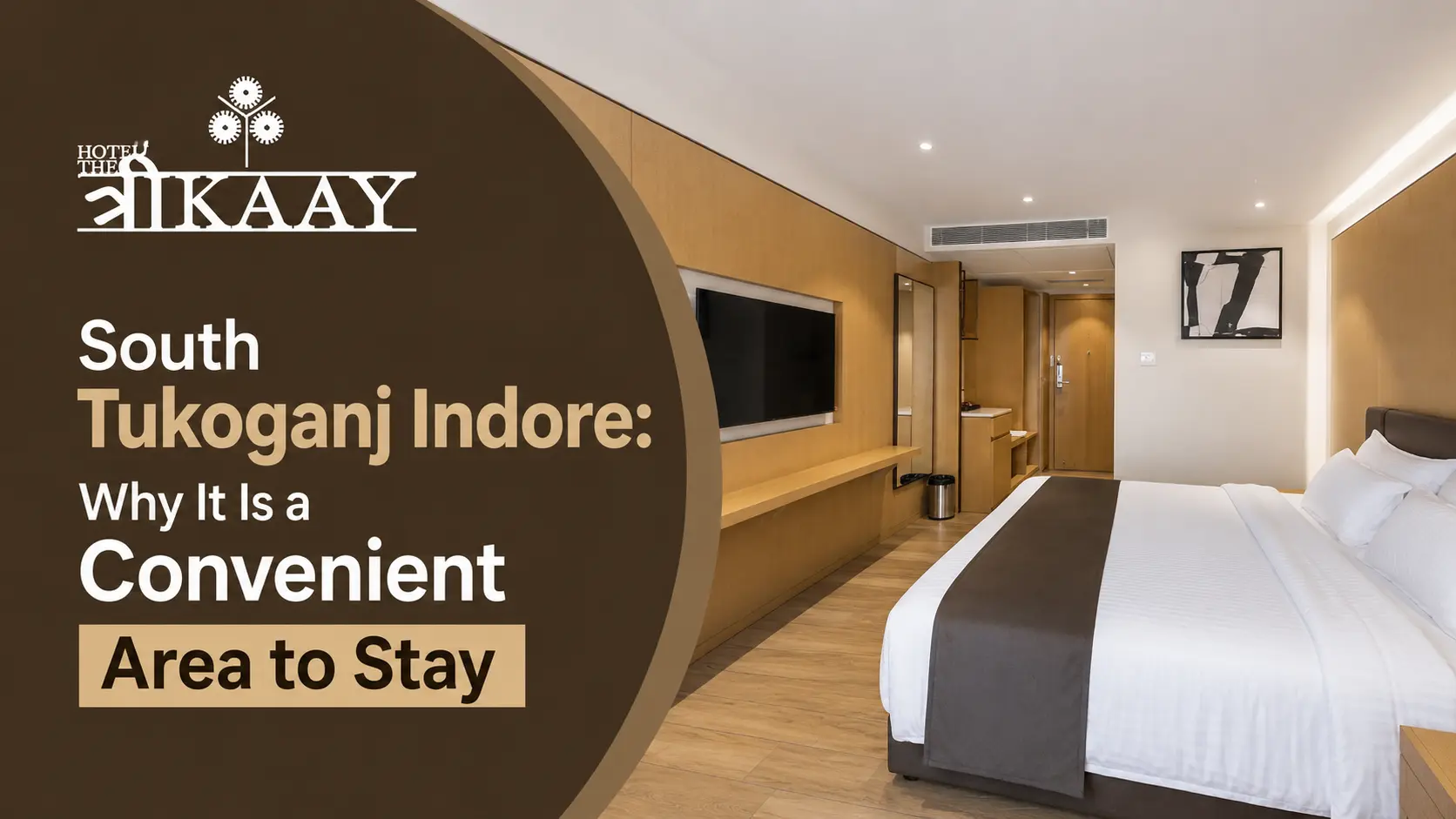 Why Hotel The Trikaay Is a Convenient Hotel in South Tukoganj Indore